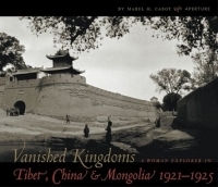 Vanished Kingdoms: A Woman Explorer in Tibet, China, and Mongolia 1921-1925 артикул 2154a.