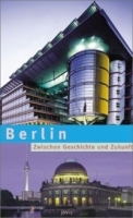 Berlin: Zwischen Geschichte Und Zukunft/Between History and the Future/Entre Historia Y Futuro артикул 2168a.
