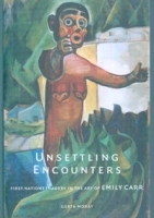 Unsettling Encounters: First Nations Imagery in the Art of Emily Carr артикул 2202a.