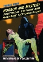Horror and Mystery Photoplay Editions and Magazine Fictionizations: The Catalog of a Collection артикул 2095a.
