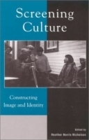 Screening Culture: Constructing Image and Identity : Constructing Image and Identity артикул 2098a.