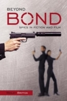 Beyond Bond : Spies in Fiction and Film артикул 2111a.