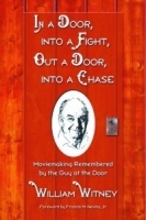 In a Door, Into a Fight, Out a Door, Into a Chase: Moviemaking Remembered by the Guy at the Door артикул 2265a.